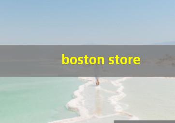 boston store